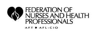 FEDERATION OF NURSES AND HEALTH PROFESSIONALS A F T A F L - C I O