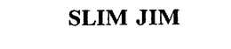 SLIM JIM