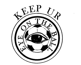 KEEP UR EYE ON THE BALL