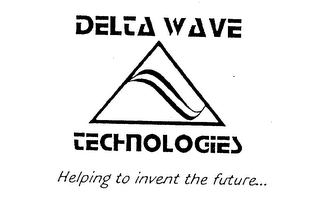 DELTA WAVE TECHNOLOGIES HELPING TO INVENT THE FUTURE...