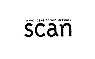 SENIOR CARE ACTION NETWORK SCAN