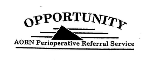 OPPORTUNITY AORN PERIOPERATIVE REFERRAL SERVICE