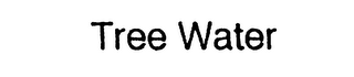 TREE WATER