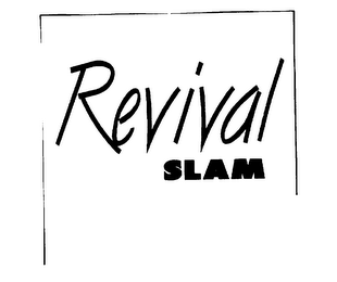 REVIVAL SLAM