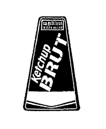 KETCHUP BRUT UN GOUT BRAT MOINS SUCRE