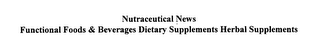 NUTRACEUTICAL NEWS FUNCTIONAL FOODS & BEVERAGES DIETARY SUPPLEMENTS HERBAL SUPPLEMENTS