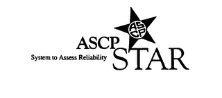 ASCP STAR SYSTEM TO ASSESS RELIABILITY