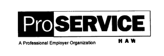 PROSERVICE A PROFESSIONAL EMPLOYER ORGANIZATION