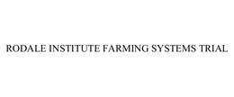 RODALE INSTITUTE FARMING SYSTEMS TRIAL