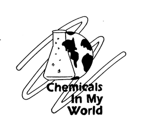 CHEMICALS IN MY WORLD