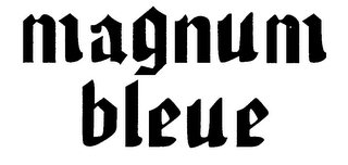 MAGNUM BLEUE