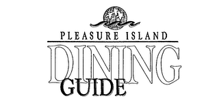 PLEASURE ISLAND DINING GUIDE