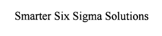 SMARTER SIX SIGMA SOLUTIONS