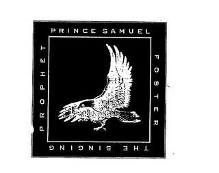 PRINCE SAMUEL FOSTER THE SINGING PROPHET