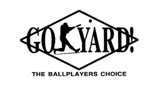 GO YARD! THE BALLPLAYERS CHOICE