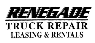 RENEGADE TRUCK REPAIR LEASING & RENTALS