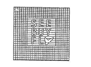 SEE BUY FLY