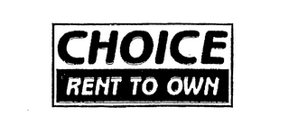 CHOICE RENT TO OWN