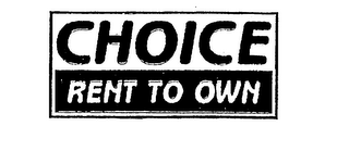 CHOICE RENT TO OWN