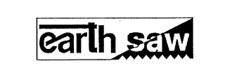 EARTH SAW