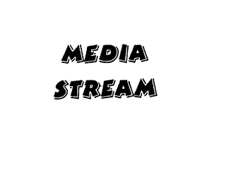 MEDIA STREAM