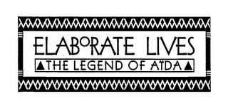 ELABORATE LIVES: THE LEGEND OF AIDA