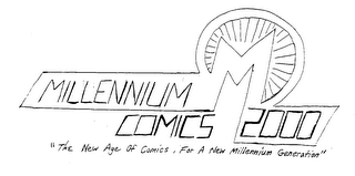 M MILLENNIUM COMICS 2000 "THE NEW AGE OF COMICS, FOR A NEW MILLENNIUM GENERATION"