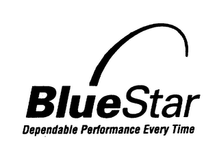 BLUE STAR DEPENDABLE PERFORMANCE EVERY TIME