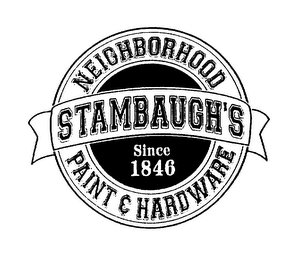 STAMBAUGH'S NEIGHBORHOOD PAINT & HARDWARE SINCE 1846