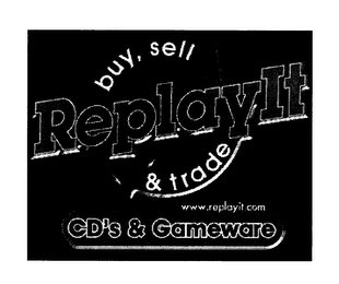 REPLAYIT BUY, SELL & TRADECD'S & GAMEWARE