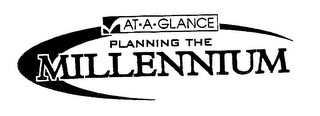 AT-A-GLANCE PLANNING THE MILLENNIUM