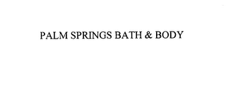 PALM SPRINGS BATH & BODY