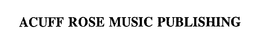 ACUFF ROSE MUSIC PUBLISHING