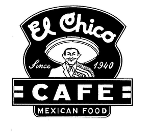 EL CHICO CAFE MEXICAN FOOD SINCE 1940