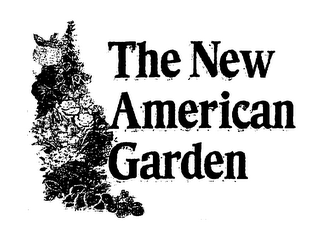 THE NEW AMERICAN GARDEN