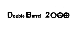 DOUBLE BARREL 2000