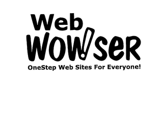 WEB WOWSER ONESTEP WEB SITES FOR EVERYONE!