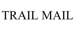 TRAIL MAIL