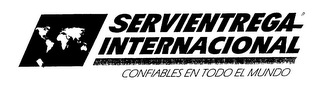 SERVIENTREGA INTERNACIONAL CONFIABLES EN TODO EL MUNDO