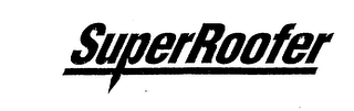 SUPERROOFER