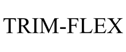 TRIM-FLEX