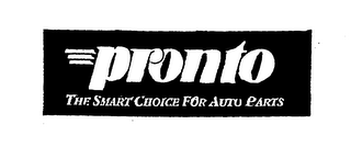 PRONTO THE SMART CHOICE FOR AUTO PARTS