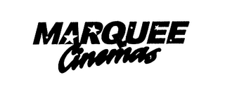 MARQUEE CINEMAS