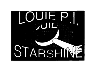 LOUIE P.I. STARSHINE