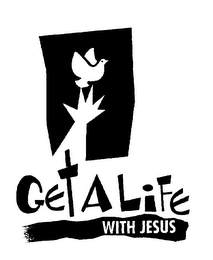 GET A LIFE WITH JESUS