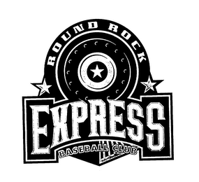 ROUND ROCK EXPRESS BASEBALL CLUB