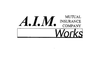 A.I.M. MUTUAL INSURANCE COMPANY WORKS