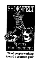 SHOENFELT SPORTS MANAGEMENT "GOOD PEOPLE WORKING TOWARD A COMMON GOAL"