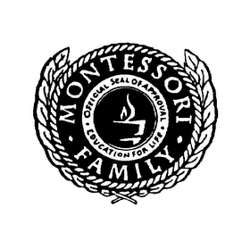 MONTESSORI FAMILY OFFICIAL SEAL OF APPROVAL EDUCATION FOR LIFE