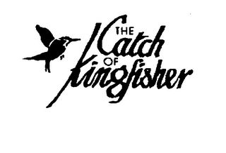 THE CATCH OF KINGFISHER